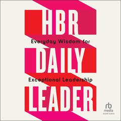 HBR Daily Leader by Harvard Business Review audiobook