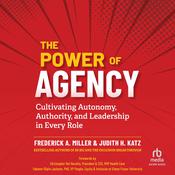 The Power of Agency by  Frederick A. Miller audiobook