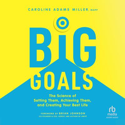 Big Goals by Caroline Adams Miller audiobook