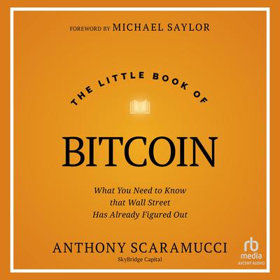 The Little Book of Bitcoin by Anthony Scaramucci audiobook
