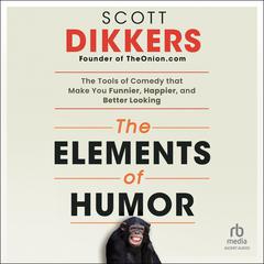 The Elements of Humor by Scott Dikkers audiobook