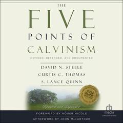 The Five Points of Calvinism by David N. Steele audiobook