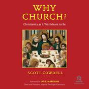 Why Church? by  Scott Cowdell PhD audiobook