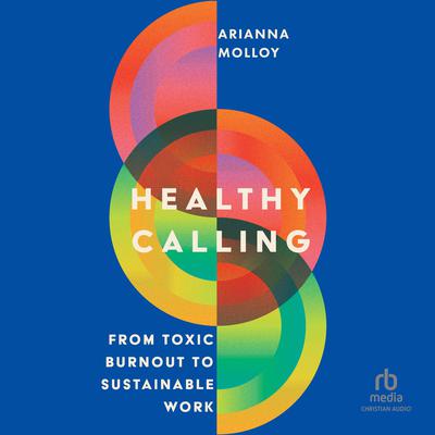 Healthy Calling by Arianna Molloy audiobook
