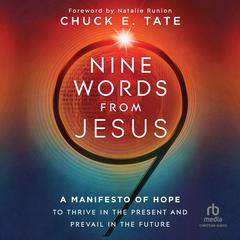 Nine Words from Jesus by Chuck E. Tate audiobook