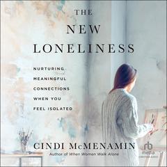The New Loneliness by Cindi McMenamin audiobook
