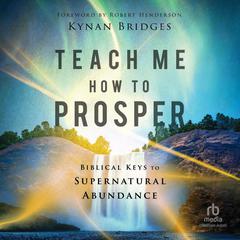 Teach Me How to Prosper by Kynan Bridges audiobook