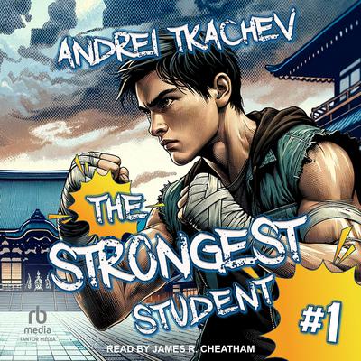 The Strongest Student: Book 1 by Andrei Tkachev audiobook