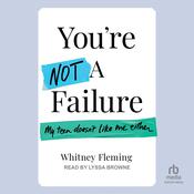 You're Not A Failure by  Whitney Fleming audiobook