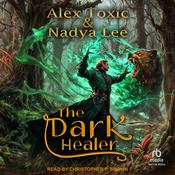 The Dark Healer by  Alex Toxic audiobook