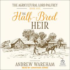 The Half-Bred Heir by Andrew Wareham audiobook