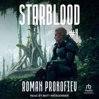 Starblood #4 by Roman Prokofiev audiobook
