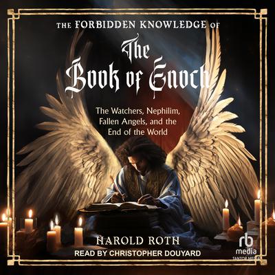 The Forbidden Knowledge of the Book of Enoch by Harold Roth audiobook