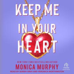 Keep Me In Your Heart by Monica Murphy audiobook