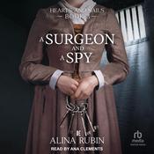 A Surgeon and a Spy by  Alina Rubin audiobook