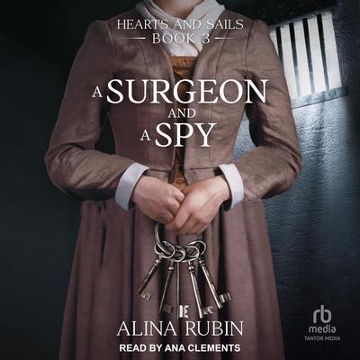 A Surgeon and a Spy by Alina Rubin audiobook