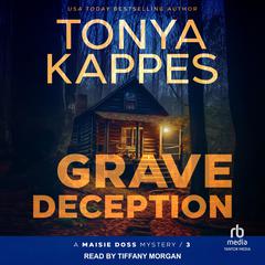 Grave Deception by Tonya Kappes audiobook