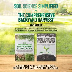 Soil Science Simplified and The Comprehensive Backyard Harvest 2-in-1 Bundle by Julie Rempel audiobook