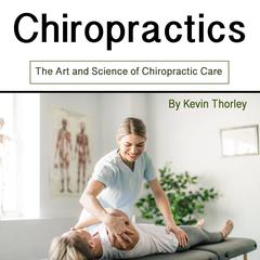 Chiropractics by Kevin Thorley audiobook