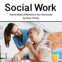 Social Work by Kevin Thorley audiobook
