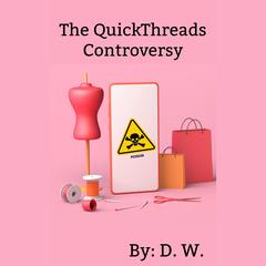 The QuickThreads Controversy by D. W. audiobook
