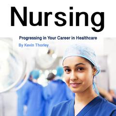 Nursing by Kevin Thorley audiobook