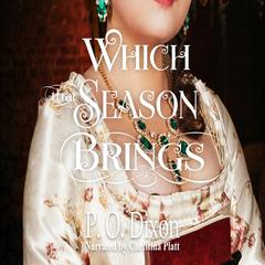Which that Season Brings by P. O. Dixon audiobook