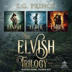 The Elvish Trilogy by S.G. Prince audiobook