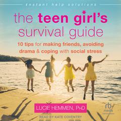 The Teen Girl's Survival Guide by Lucie Hemmen audiobook