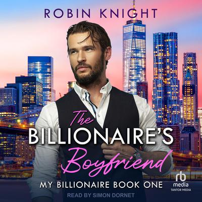 The Billionaire's Boyfriend by Robin Knight audiobook