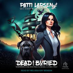 Dead and Buried by Patti Larsen audiobook