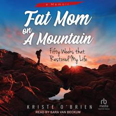 Fat Mom on a Mountain by Kriste O'Brien audiobook