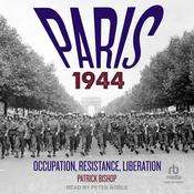 Paris 1944 by  Patrick Bishop audiobook