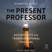 The Present Professor by  Elizabeth A. Norell audiobook