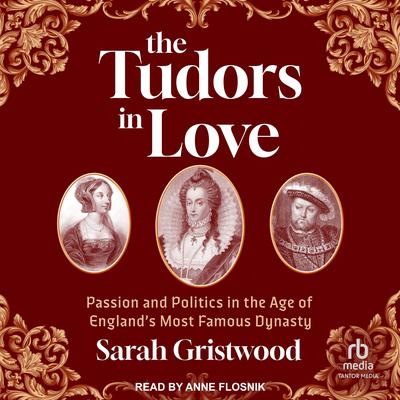 The Tudors in Love by Sarah Gristwood audiobook