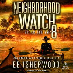 Neighborhood Watch 8 by E.E. Isherwood audiobook