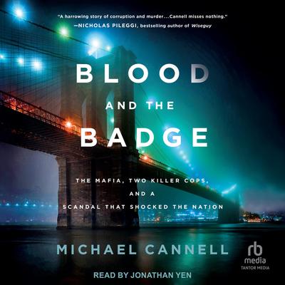 Blood and the Badge by Michael Cannell audiobook