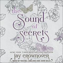 The Sound of Secrets by Jay Crownover audiobook