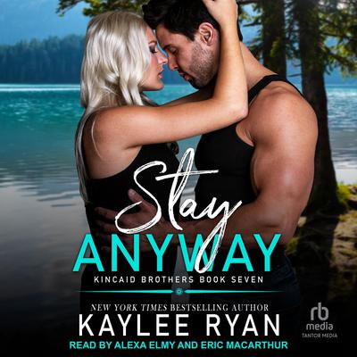 Stay Anyway by Kaylee Ryan audiobook