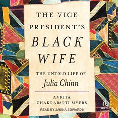 The Vice President's Black Wife by Amrita Chakrabarti Myers audiobook