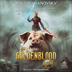 The Goldenblood Heir: Book 6 by Boris Romanovsky audiobook