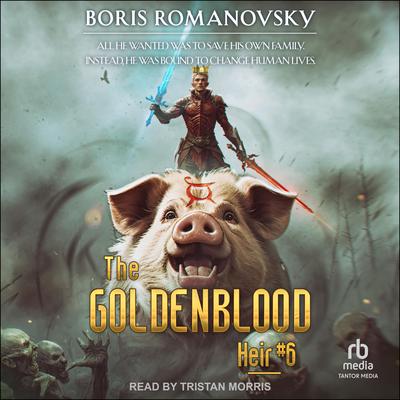 The Goldenblood Heir: Book 6 by Boris Romanovsky audiobook