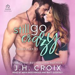 Still Go Crazy by J. H. Croix audiobook