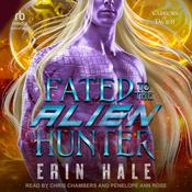 Fated To The Alien Hunter by  Erin Hale audiobook