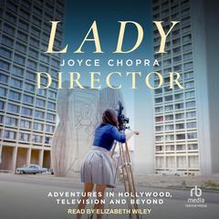 Lady Director by Joyce Chopra audiobook