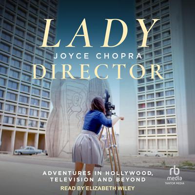 Lady Director by Joyce Chopra audiobook