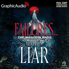 The Failures (1 of 2) [Dramatized Adaptation] by Benjamin Liar audiobook