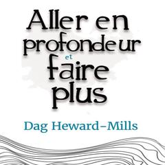 Aller en profondeur et faire plus by Dag Heward-Mills audiobook