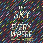 The Sky Is Everywhere by  Jandy Nelson audiobook