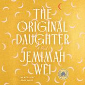 The Original Daughter by  Jemimah Wei audiobook